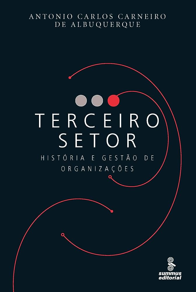 Terceiro setor: História e gestão de organizações, Antonio Carlos Carneiro de Albuquerque (2006)